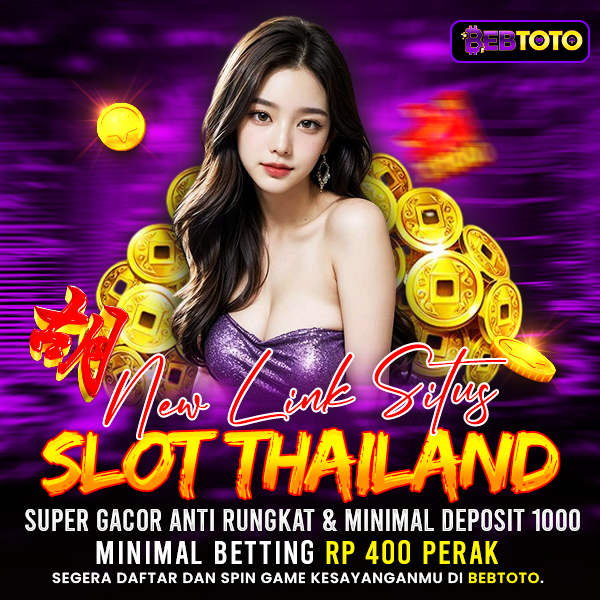 Slot Thailand : New Link Situs SLOT THAILAND Super Gacor Anti Rungkat & Minimal Deposit 1000 image 1